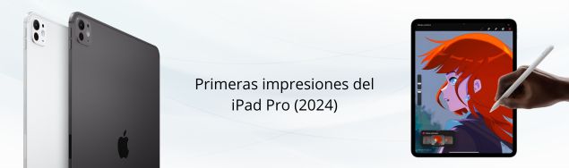 Primeras impresiones del iPad Pro (2024)